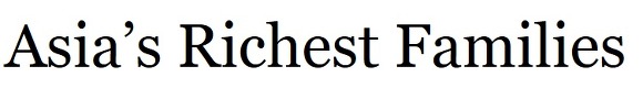 아시아에서 재산이 가장 많은 3대 이상 사업을 이어가는 가문 Top10 | 인스티즈